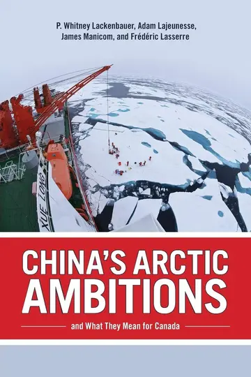 Cover of China's Arctic Ambitions and What They Mean for Canada