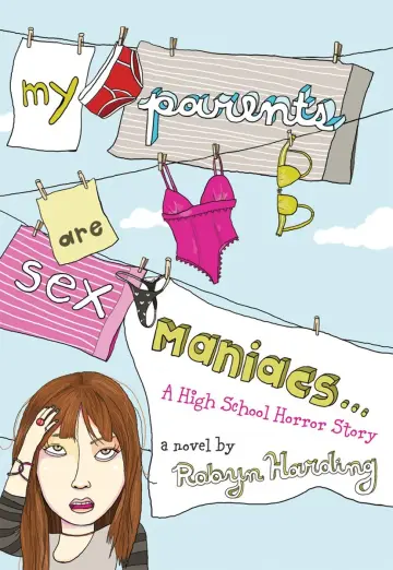 Cover of My Parents Are Sex Maniacs