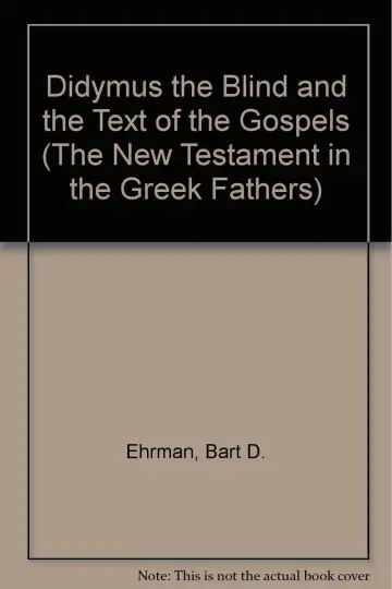 Cover of Didymus the Blind and the Text of the Gospels