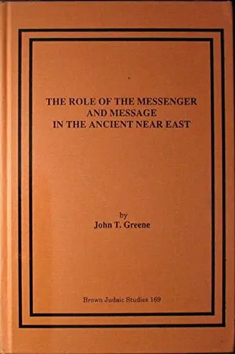 Cover of The Role of the Messenger and Message in the Ancient Near East