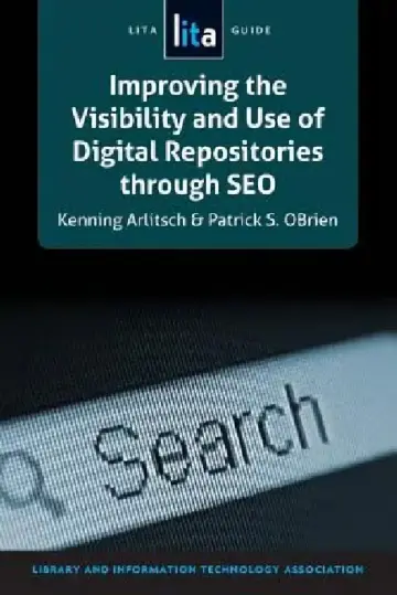 Cover of Improving the Visibility and Use of Digital Repositories Through Seo