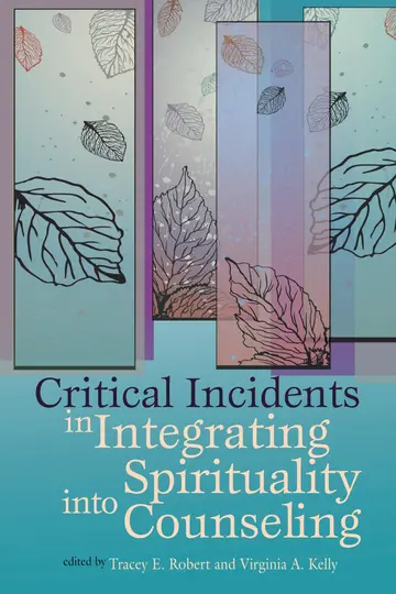 Cover of Critical Incidents Integrating Spirituality into Counseling
