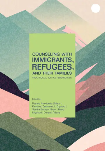 Cover of Counseling with Immigrants, Refugees, and Their Families from Social Justice Perspectives