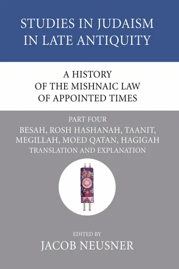 Cover of A History of the Mishnaic Law of Appointed Times, Part 4