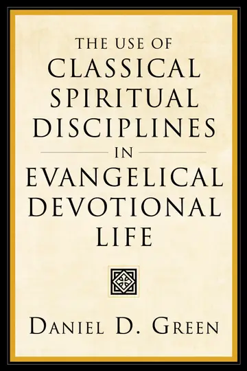 Cover of The Use of Classical Spiritual Disciplines in Evangelical Devotional Life