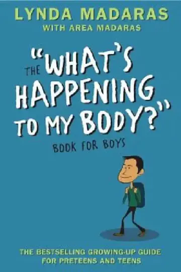 Cover of What's Happening to My Body? Book for Boys