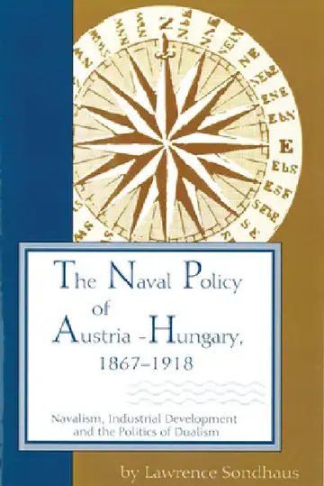 Cover of The Naval Policy of Austria-Hungary, 1867-1918