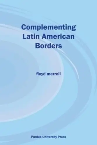 Cover of Complementing Latin American Borders