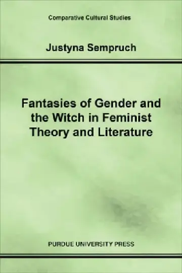 Cover of Fantasies of Gender and the Witch in Feminist Theory and Literature