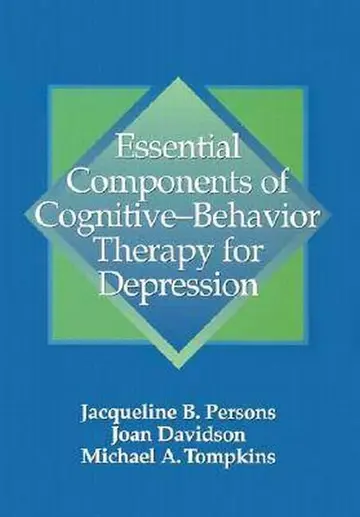 Cover of Essential Components of Cognitive-Behavior Therapy for Depression