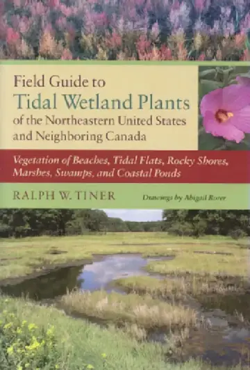 Cover of Field Guide to Tidal Wetland Plants of the Northeastern United States and Neighboring Canada