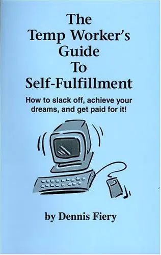 Cover of The Temp Worker's Guide to Self-Fulfillment