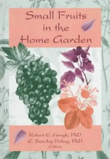 Cover of Small Fruits in the Home Garden