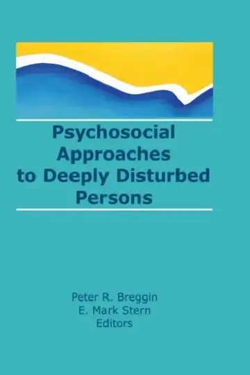 Cover of Psychosocial Approaches to Deeply Disturbed Persons