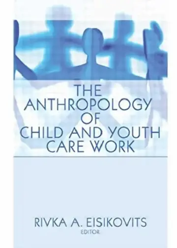 Cover of The Anthropology of Child and Youth Care Work