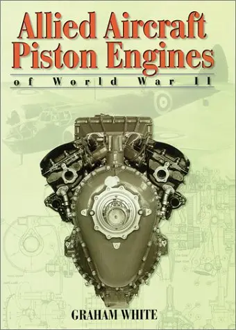 Cover of Allied Aircraft Piston Engines of World War II