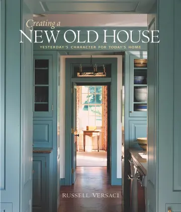 Cover of Creating a New Old House