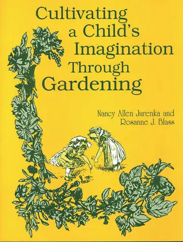 Cover of Cultivating a Child's Imagination Through Gardening