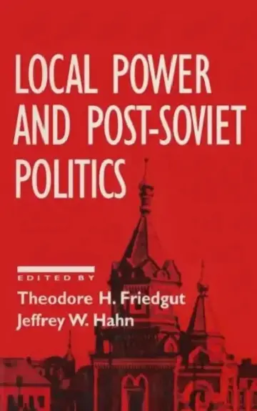 Cover of Local Power and Post-Soviet Politics