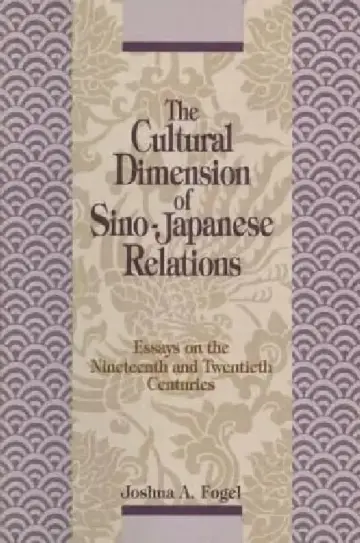 Cover of The Cultural Dimensions of Sino-Japanese Relations