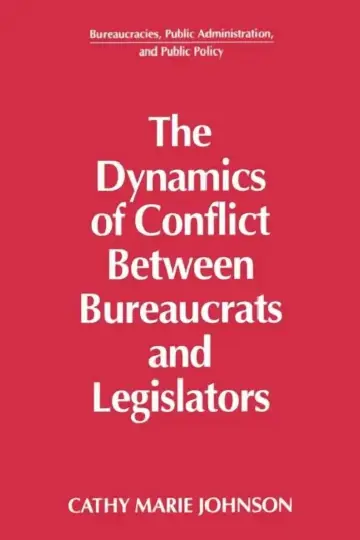 Cover of The Dynamics of Conflict Between Bureaucrats and Legislators
