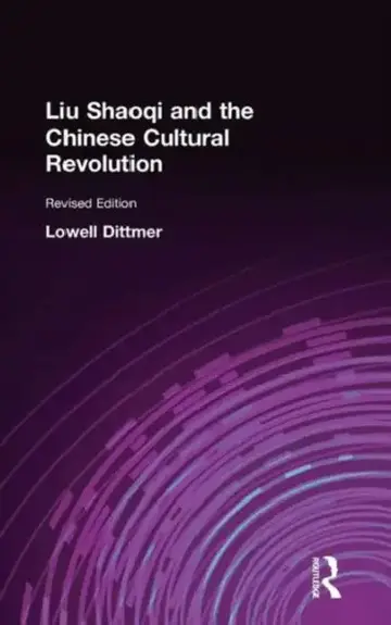 Cover of Liu Shaoqi and the Chinese Cultural Revolution