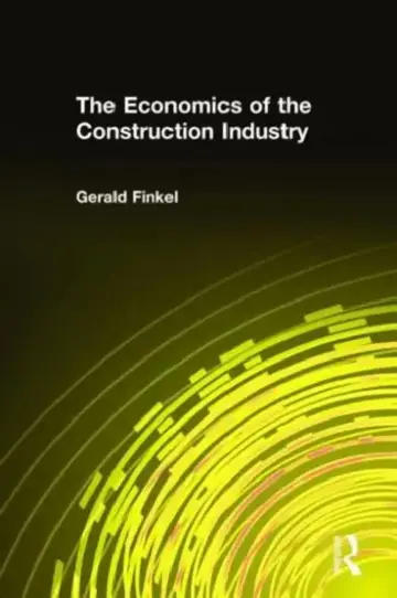 Cover of The Economics of the Construction Industry