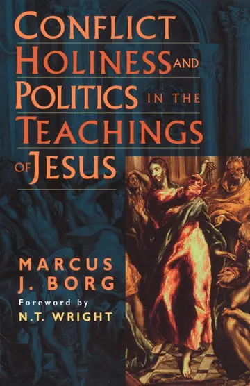 Cover of Conflict, Holiness and Politics in the Teachings of Jesus