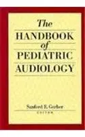 Cover of The Handbook of Pediatric Audiology