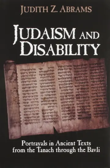 Cover of Judaism and Disability – Portrayals in Ancient Texts from the Tanach through the Bavli