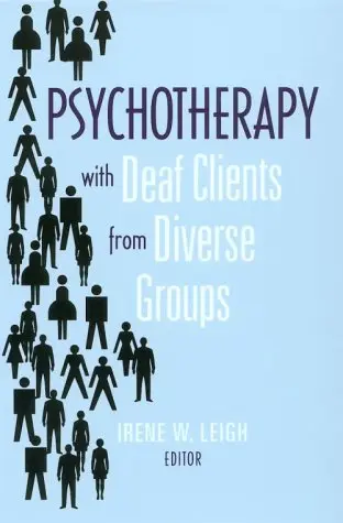Cover of Psychotherapy with Deaf Clients from Diverse Groups