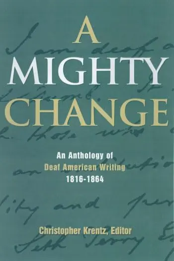 Cover of A Mighty Change – An Anthology of Deaf American Writing, 1816–1864