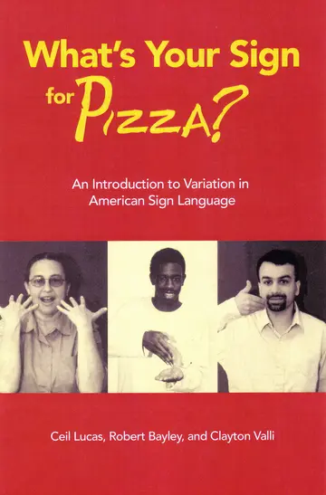 Cover of What′s Your Sign for Pizza? – An Introduction to Variation in American Sign Language