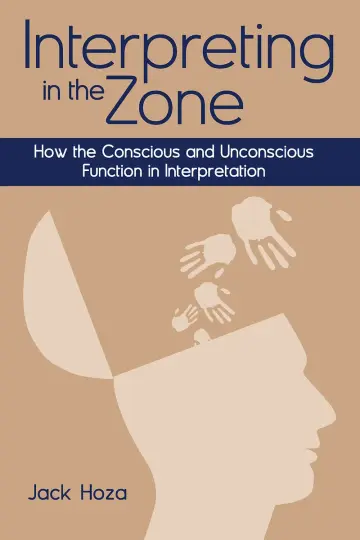 Cover of Interpreting in the Zone – How the Conscious and Unconscious Function in Interpretation
