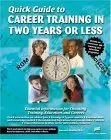 Cover of Quick Guide to Career Training in Two Years or Less