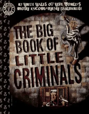 Cover of The Big Book of Little Criminals