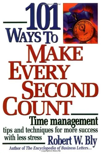 Cover of 101 Ways to Make Every Second Count