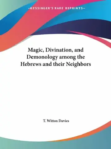 Cover of Magic, Divination, and Demonology among the Hebrews and their Neighbors