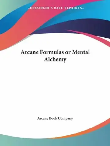 Cover of Arcane Formulas or Mental Alchemy