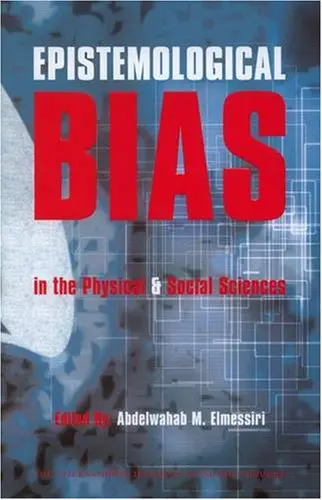 Cover of Epistemological Bias in the Physical and Social Sciences