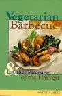 Cover of Vegetarian Barbecue and Other Pleasures of the Harvest