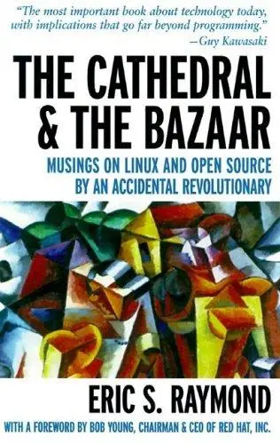 Cover of The Cathedral & the Bazaar – Musings on Linux & Open Source by an Accidental Revolutionary