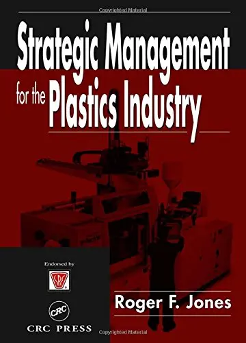 Cover of Strategic Management for the Plastics Industry