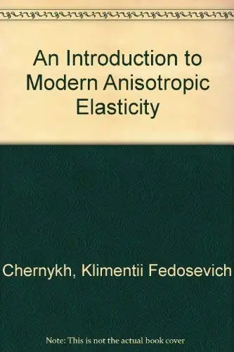 Cover of An Introduction to Modern Anisotropic Elasticity