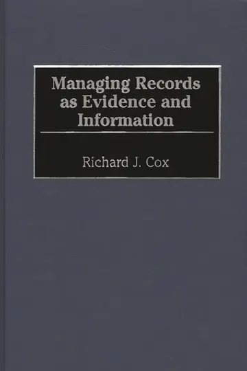 Cover of Managing Records as Evidence and Information