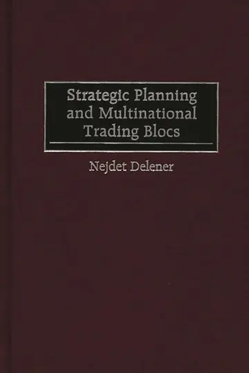 Cover of Strategic Planning and Multinational Trading Blocs