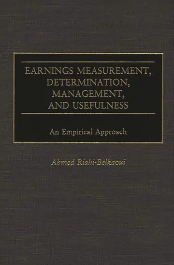 Cover of Earnings Measurement, Determination, Management and Usefulness