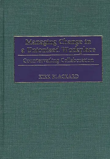 Cover of Managing Change in a Unionized Workplace