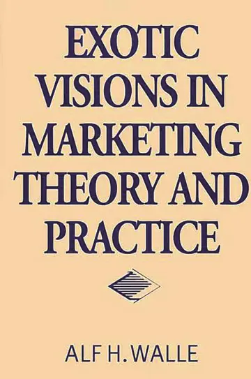 Cover of Exotic Visions in Marketing Theory and Practice