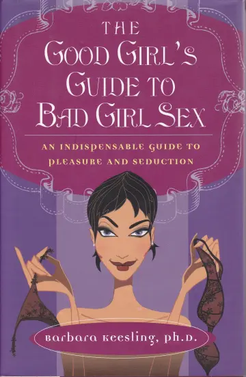 Cover of The Good Girl's Guide to Bad Girl Sex